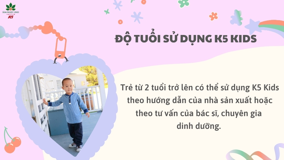Độ tuổi phù hợp sử dụng K5 Kids.