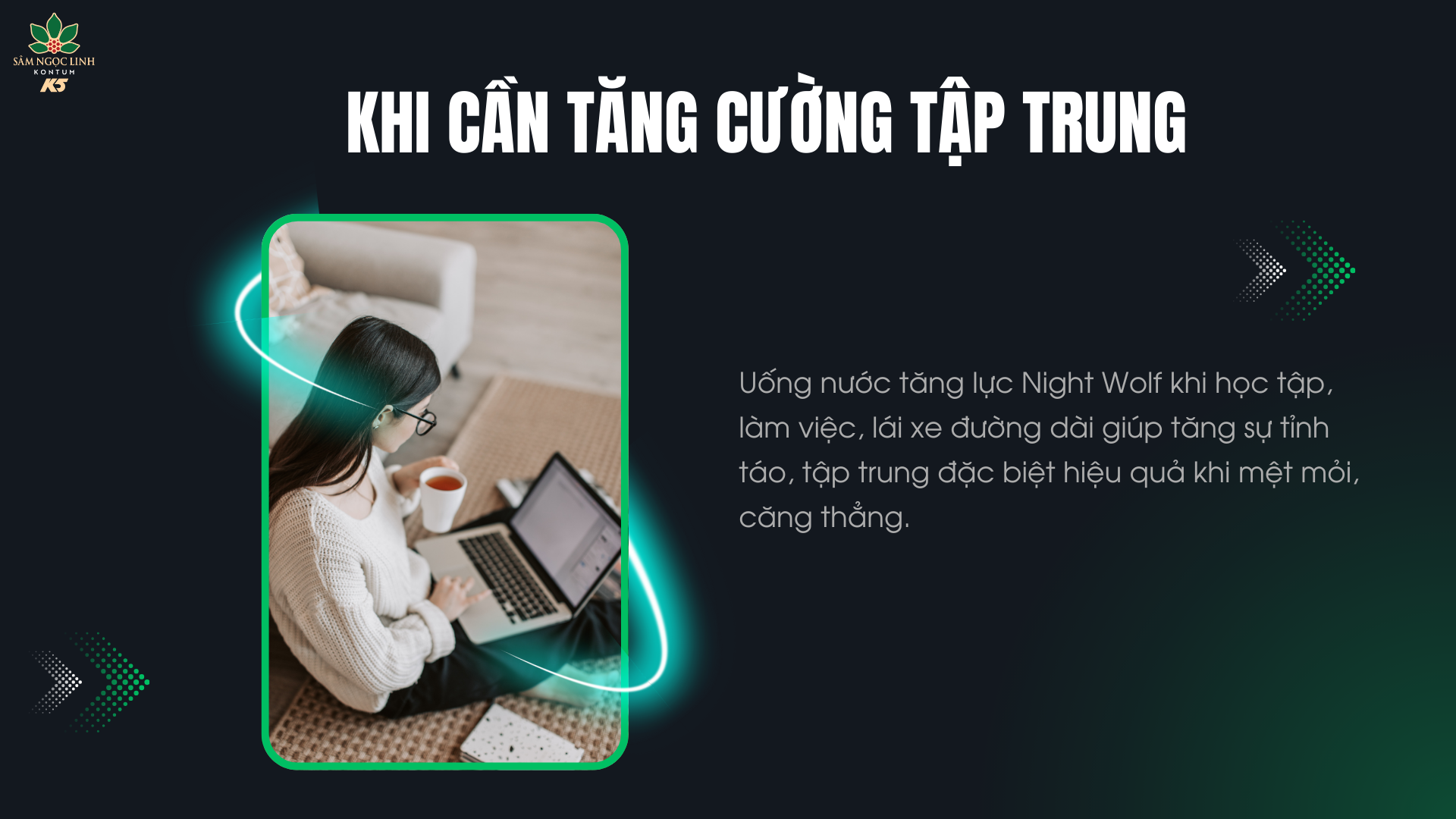  Để tập trung hơn, bạn có thể uống Night Wolf trong khi làm việc.