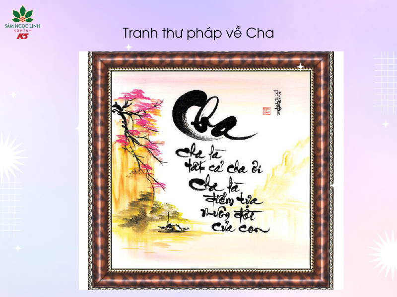 Tranh thư pháp là món quà vô cùng đặc biệt mà bạn tặng Cha.