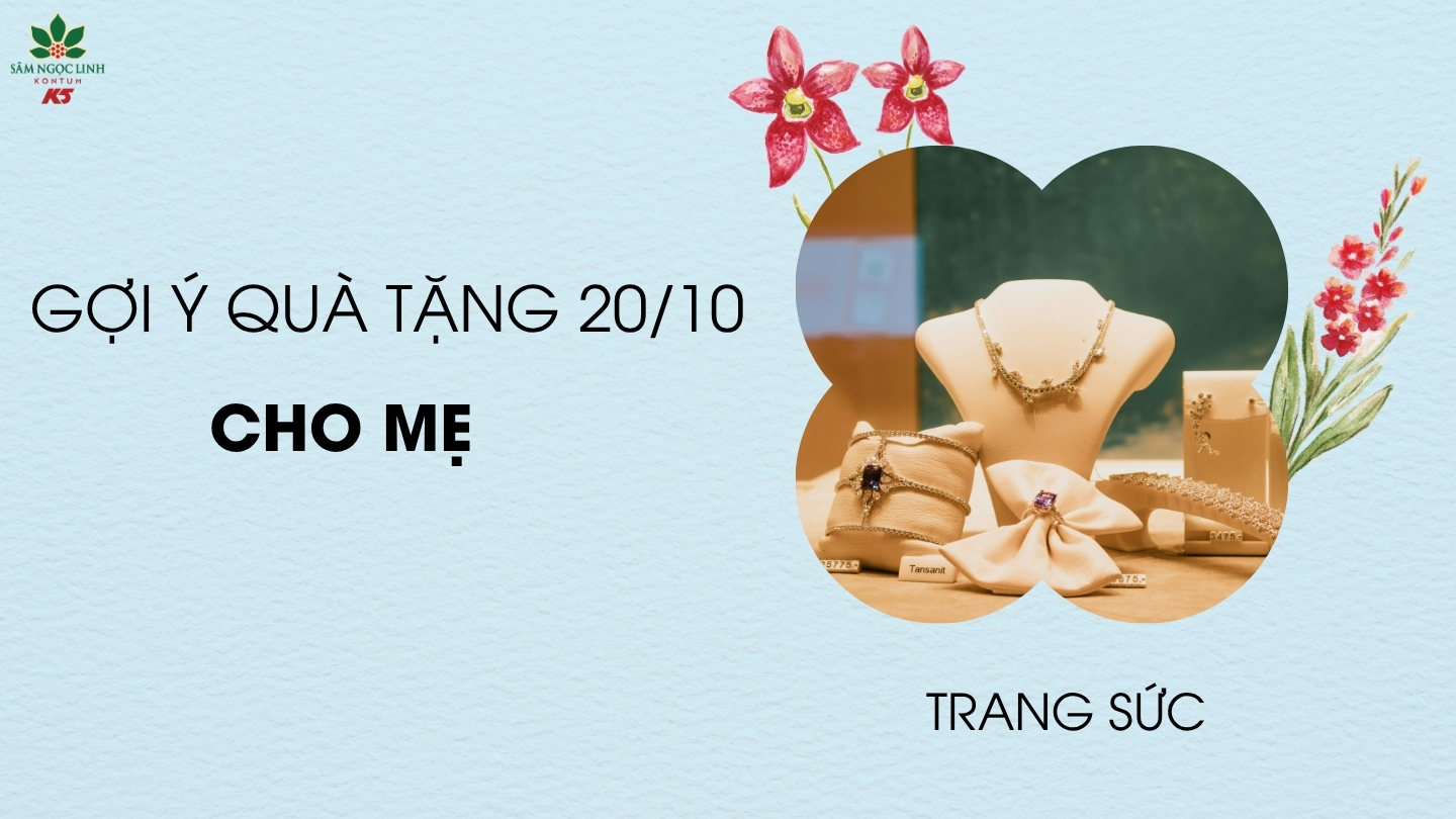 Trang sức là món quà thiết thực mà bạn tặng mẹ ngày 20/10.