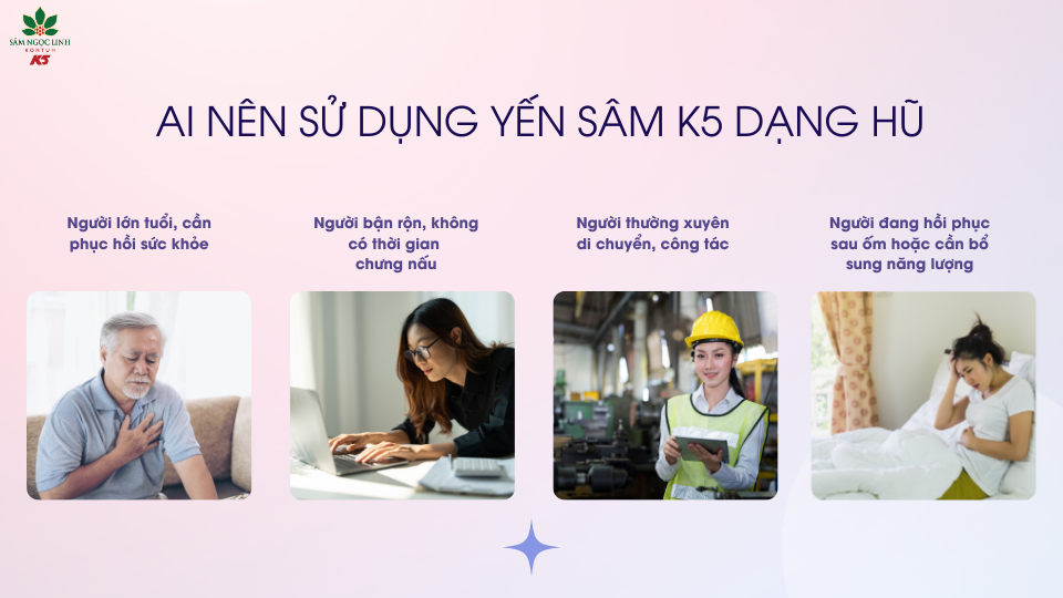 Một số đối tượng có thể dụng yến sâm K5.