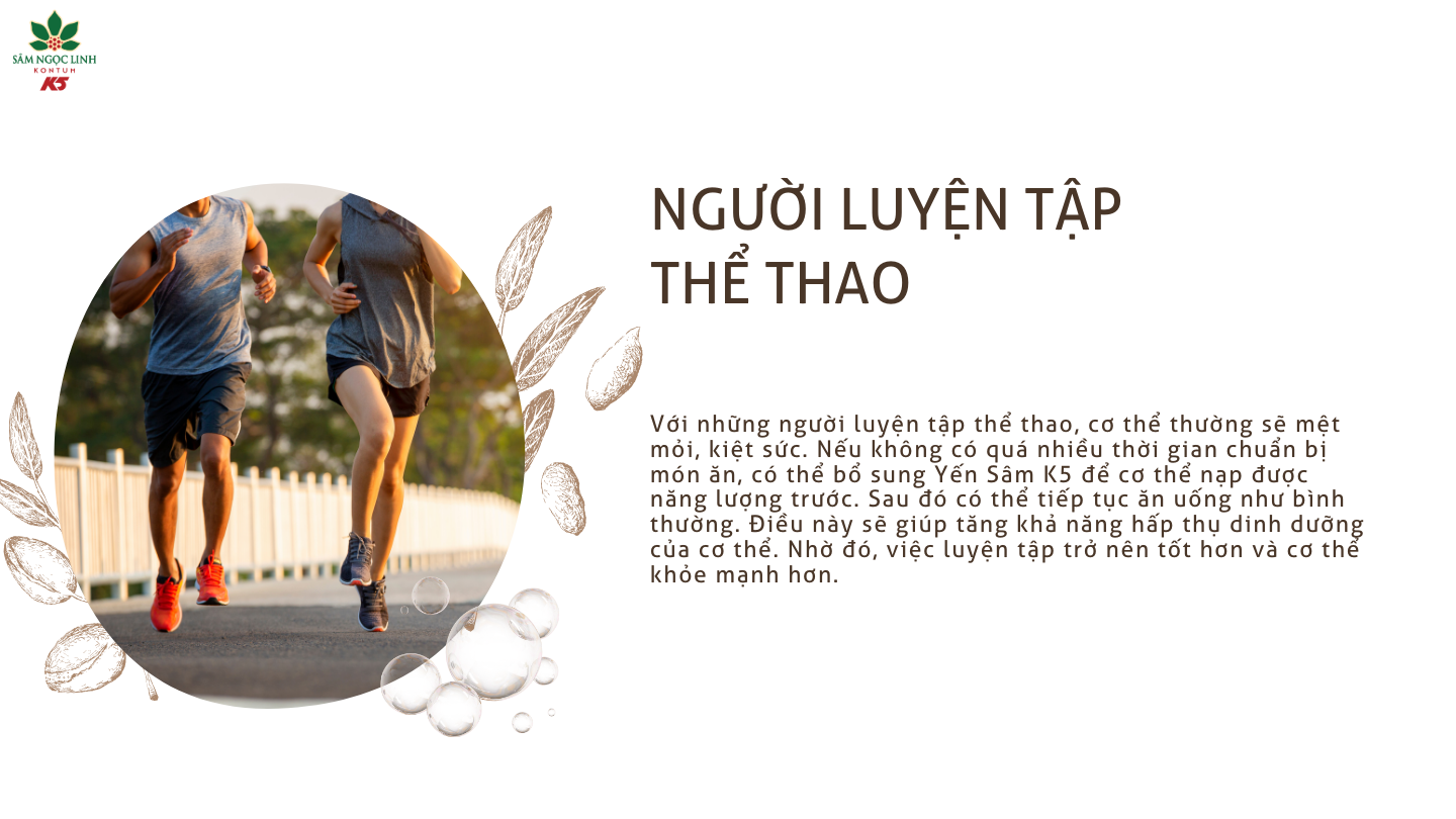  Người luyện tập thể thao nên dùng Yến Sâm K5 để bổ sung năng lượng và dinh dưỡng.