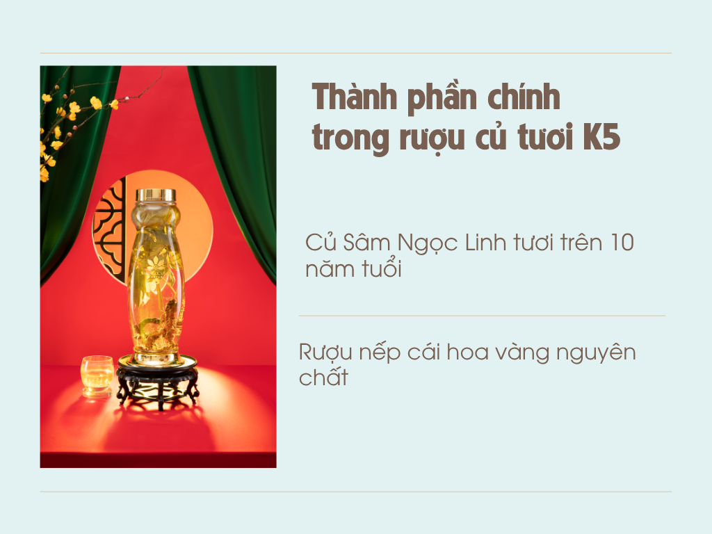 Thành phần chính của rượu củ tươi K5